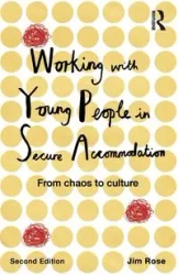 Working with Young People in Secure Accommodation - Rose Jim