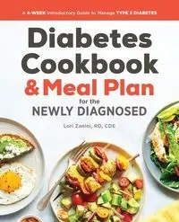 Diabetic Cookbook and Meal Plan for the Newly Diagnosed - Lori Zanini