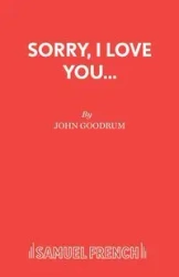 Sorry, I Love You... - John Goodrum