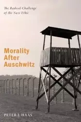 Morality After Auschwitz - Peter J. Haas