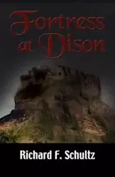 Fortress at Dison - Richard F. Schultz