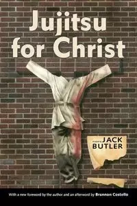 Jujitsu for Christ - Jack Butler