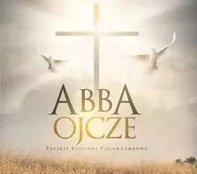 Abba Ojcze - polskie piosenki pielgrzymkowe CD - Soliton
