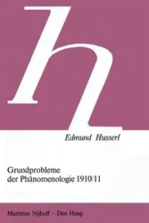 Grundprobleme der Phänomenologie 1910/11 - Edmund Husserl