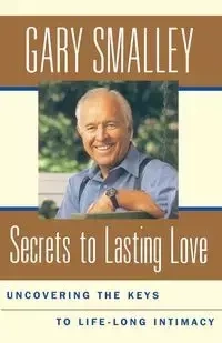 Secrets to Lasting Love - Gary Smalley