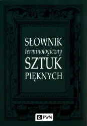 Słownik terminologiczny sztuk pięknych - praca zbiorowa