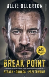 Break Point. Żołnierz Sił specjalnych o sile.. - Ollie Ollerton, Leszek Erenfeicht