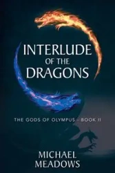 INTERLUDE OF THE DRAGONS - Michael Meadows