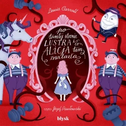 audiobook Po tamtej stronie lustra i co Alicja tam znalazła - Lewis Carroll