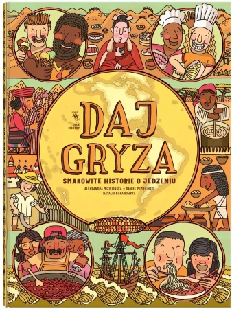 Daj gryza. Smakowite historie o jedzeniu - Natalia Baranowska, Aleksandra Mizielińska, Danie