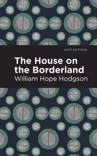 The House on the Borderland - William Hope Hodgson