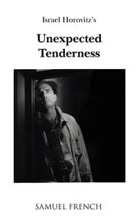 Unexpected Tenderness - Israel Horovitz