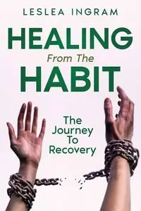 Healing From The Habit - Ingram Leslea