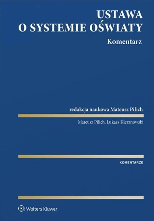 Ustawa o systemie oświaty. Komentarz - Łukasz Kierznowski, Mateusz Pilich