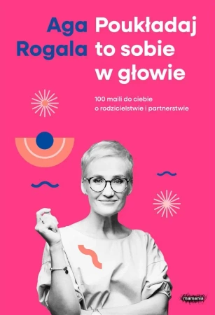 Poukładaj to sobie w głowie - Aga Rogala