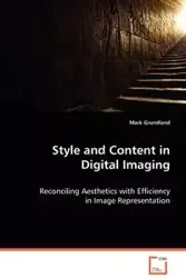 Style and Content in Digital Imaging - Mark Grundland