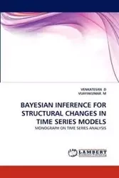 Bayesian Inference for Structural Changes in Time Series Models - D Venkatesan