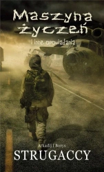 Maszyna życzeń i inne opowiadania - Arkadij i Borys Strugaccy
