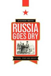 Russia Goes Dry - Stephen White