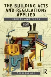 The Building Acts and Regulations Applied - Barritt C.M.H.