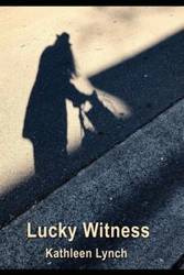 Lucky Witness - Kathleen Lynch