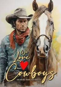 We love Cowboys Coloring Book for Adults - Publishing Monsoon
