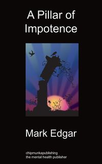 A Pillar of Impotence - Edgar Mark