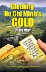 Stealing Ho Chi Minh's Gold - Jim Miller