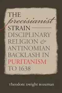 The Precisianist Strain - Theodore Dwight Bozeman