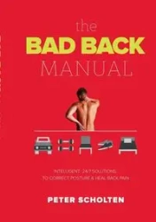 The Bad Back Manual - Peter Scholten