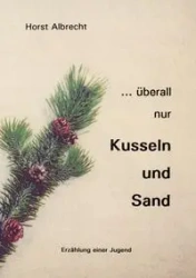 ...überall nur Kusseln und Sand - Albrecht Horst