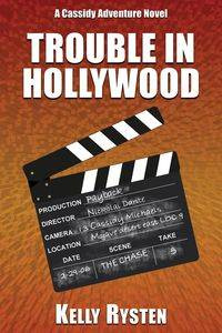Trouble in Hollywood - Kelly Rysten