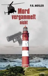 Mord vergammelt nicht - P. R. Mosler