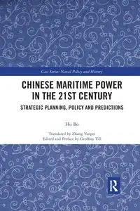 Chinese Maritime Power in the 21st Century - Bo Hu