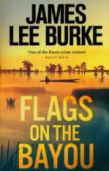 Flags on the Bayou - James Lee Burke