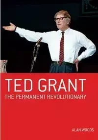 Ted Grant - Alan Woods