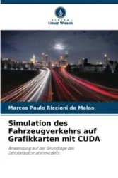 Simulation des Fahrzeugverkehrs auf Grafikkarten mit CUDA - Marcos Riccioni de Melos Paulo
