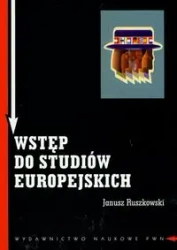 Wstęp do studiów europejskich - Janusz Ruszkowski