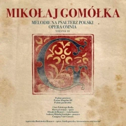 Gomółka Mikołaj- Melodie na Psałterz Polski. Volume 9 i 10. CD