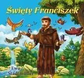 Dla przedszkolaka. Święty Franciszek - Ewa Stadtmüller