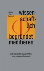 Wissenschaftlich begründet meditieren - von Hummel Günter