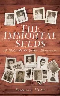 The Immortal Seeds - Meas Sambath