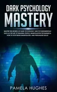 Dark Psychology Mastery - Pamela Hughes