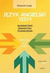 Język angielski Testy: Słownictwo, gramatyka , tłumaczenia B1-B2 - Sławomir Lange