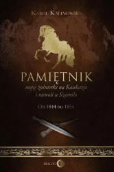 eBook Pamiętnik mojej żołnierki na Kaukazie i niewoli u Szamila. Od 1844 do 1854 - Karol Kalinowski epub mobi