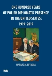 One Hundred Years Of Polish Diplomatic Presence... - Mariusz Brymora, Andrzej Barecki