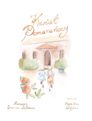 Kwiat Pomarańczy - Aleksandra Srokowska-Ziółkowska