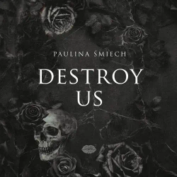 audiobook Destroy Us - Paulina Śmiech