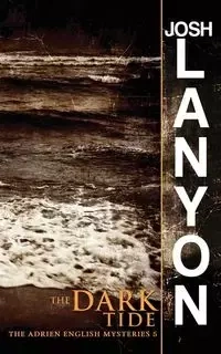 The Dark Tide - Josh Lanyon