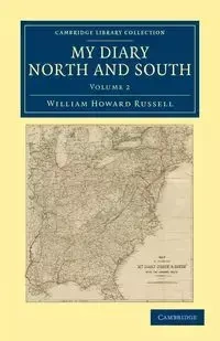 My Diary North and South - Volume 2 - Russell William Howard